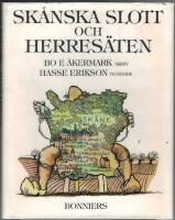 Sk&aring;nska slott och herres&auml;ten : i h&auml;larna p&aring; Edvard Persson, Hjalmar Gullberg och Bengt Hjelmqvist
