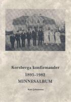 Korsberga konfirmander 1895-1982 - Minnesalbum