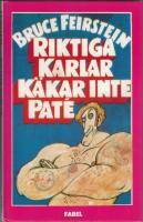 Riktiga karlar k&auml;kar inte pat&eacute; : en v&auml;gledning till allt som &auml;r riktigt karlaktigt