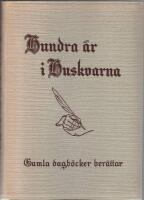 Hundra &aring;r i Huskvarna - Gamla dagb&ouml;cker ber&auml;ttar