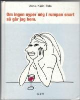 Om ingen nyper mig i rumpan snart g&aring;r jag hem