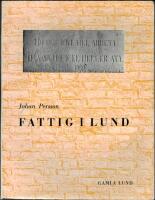 Fattig i Lund - Vad protokollen ber&auml;ttar om &auml;ldre tiders fattigv&aring;rd
