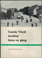 Gamla V&auml;xj&ouml; ber&auml;ttar &auml;nnu en g&aring;ng