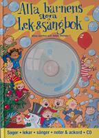 Alla barnens stora lek- och s&aring;ngbok