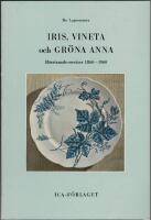 Iris, Vineta och Gr&ouml;na Anna - R&ouml;rstrands-serviser 1860-1960