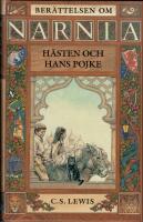 Hästen och hans pojke - Berättelsen om Narnia del 3