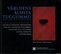 V&auml;rldens &auml;ldsta tuggummi? : Ett urval sp&auml;nnande arkeologiska fynd och uppt&auml;ckter som gjordes vid Huseby klev, och andra platser, inf&ouml;r v&auml;g 178 &ouml;ver Orust