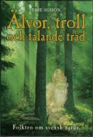 &Auml;lvor, troll och talande tr&auml;d