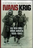 Ivans krig : liv och d&ouml;d i R&ouml;da arm&eacute;n 1939-1945