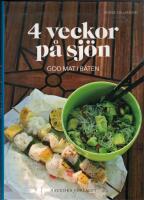 4 veckor p&aring; sj&ouml;n : god mat i b&aring;ten