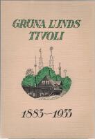 Gr&ouml;na Lunds Tivoli 50 &aring;r 1883-1933 En jubileumskr&ouml;nika