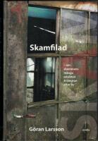 Skamfilad : om skammens m&aring;nga ansikten & l&auml;ngtan efter liv