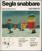 Segla snabbare : teknik, utrustning, trimning