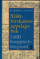 Sl&auml;ktforskarens uppslagsbok : 3400 uppslagsord