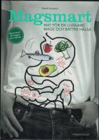 Magsmart : mat f&ouml;r en lugnare mage och b&auml;ttre h&auml;lsa