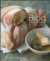 Br&ouml;d : fr&aring;n bagels till tunnbr&ouml;d