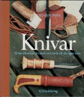 Knivar - S&aring; h&auml;r tillverkar du skaft och slida till din egen kniv