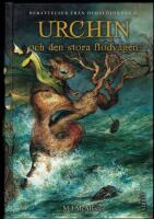 Urchin och den stora flodv&aring;gen - Ber&auml;ttelser fr&aring;n Dimsl&ouml;jornas &ouml; del 5