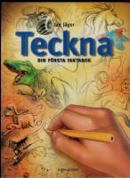 Teckna : din f&ouml;rsta faktabok