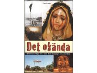 Det ok&auml;nda : &ouml;vernaturliga fenomen fr&aring;n Sverige och v&auml;rlden