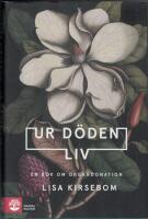 Ur d&ouml;den liv : en bok om organdonation