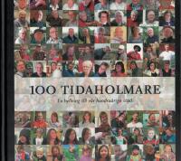 100 tidaholmare - En hyllning till v&aring;r hundra&aring;riga stad