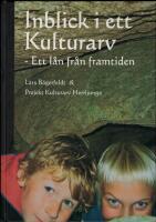 Inblick i ett kulturarv : ett l&aring;n fr&aring;n framtiden
