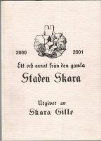 Ett och annat fr&aring;n den gamla Staden Skara 2000-2001