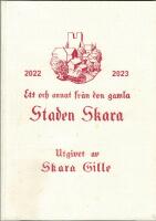 Ett och annat fr&aring;n den gamla Staden Skara 2022-2023
