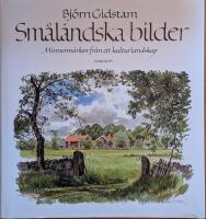 Sm&aring;l&auml;ndska bilder - Minnesm&auml;rken fr&aring;n ett kulturlandskap