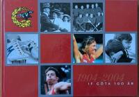 IF G&ouml;ta 100 &aring;r 1904-2004