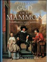 Mellan Gud och Mammon - Nederl&auml;nderna under guld&aring;ldern 1570-1670