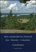 Fr&aring;n Assartorp till &Ouml;vralid - Byar - M&auml;nniskor - Verksamheter i Unden&auml;sbygden