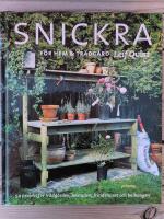 Snickra f&ouml;r hem & tr&auml;dg&aring;rd - 50 projekt f&ouml;r tr&auml;dg&aring;rden, bostaden, fritidshuset och balkongen