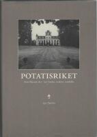 Potatisriket - Stora Bjurum 1857-1917 : jorden, makten, samh&auml;llet