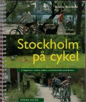 Stockholm p&aring; cykel - 5 dagsturer i vackra milj&ouml;er med historiska sev&auml;rdheter