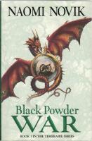 Black Powder war - Book 3 in The Temeraire Series