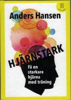 Hj&auml;rnstark : f&aring; en starkare hj&auml;rna med tr&auml;ning ( l&auml;ttl&auml;st )