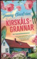 Kirsk&aring;lsgrannar : En tr&auml;dg&aring;rdsroman