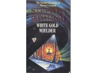 White gold wielder. The second chronicles of Thomas Covenant volume 3