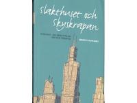 Slakthuset och skyskrapan - Chicago en ber&auml;ttelse om v&aring;r framtid