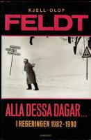 Alla dessa dagar... i regeringen 1982-1990