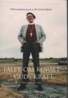 Talet om korset - Guds kraft / Till hundra&aring;rsminnet av Bo Giertz f&ouml;delse