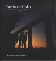 Fr&aring;n Aniara till Abba - Glimtar fr&aring;n G&ouml;teborgsOperans f&ouml;rsta tio &aring;r