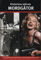 Historiens st&ouml;rsta mordg&aring;tor - ouppklarade mord som fortfarande f&ouml;rbryllar