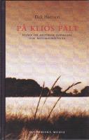 P&aring; Klios f&auml;lt - ess&auml;er om historisk forskning och historieskrivning