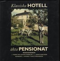 Klassiska hotell & &auml;kta pensionat - Resehandbok