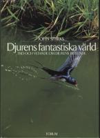 Djurens fantastiska v&auml;rld - Tro och vetande om djurens beteende