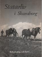 Statarliv i Skaraborg - Bakom plog och harv..