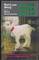 Livet efter Dolly - En reseber&auml;ttelse om klonade f&aring;r och konstgjorda m&auml;nniskor